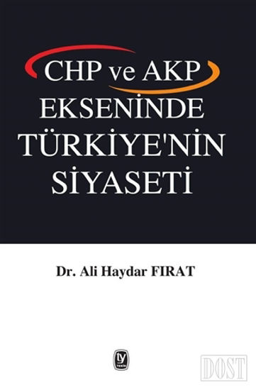 CHP ve AKP Ekseninde Türkiye'nin Siyaseti